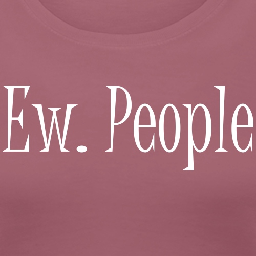 Ew. People