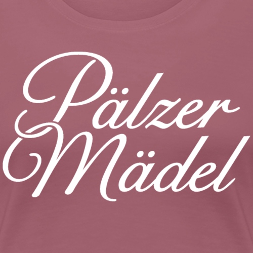 Pälzer Mädel Klassik (Weiß) Mädels aus der Pfalz - Frauen Premium T-Shirt