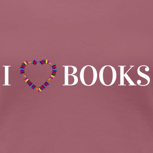 I love Books - Frauen Premium T-Shirt