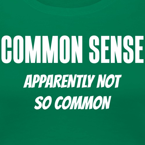 Common sense - Apparently not so common