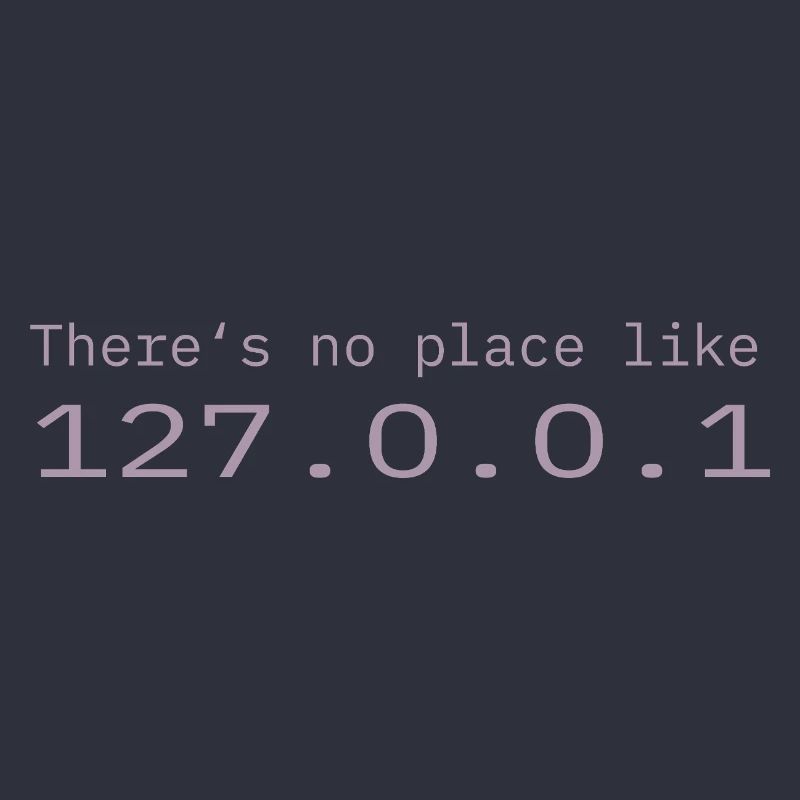 Programmeur Nerd IT Aucun endroit comme Localhost