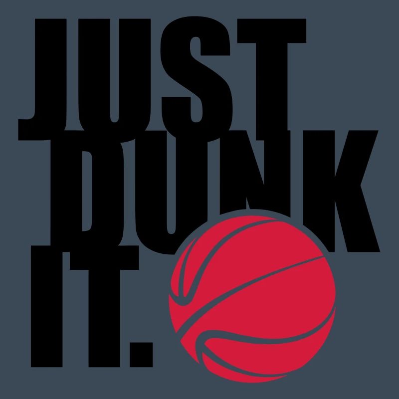 JUST DUNK IT