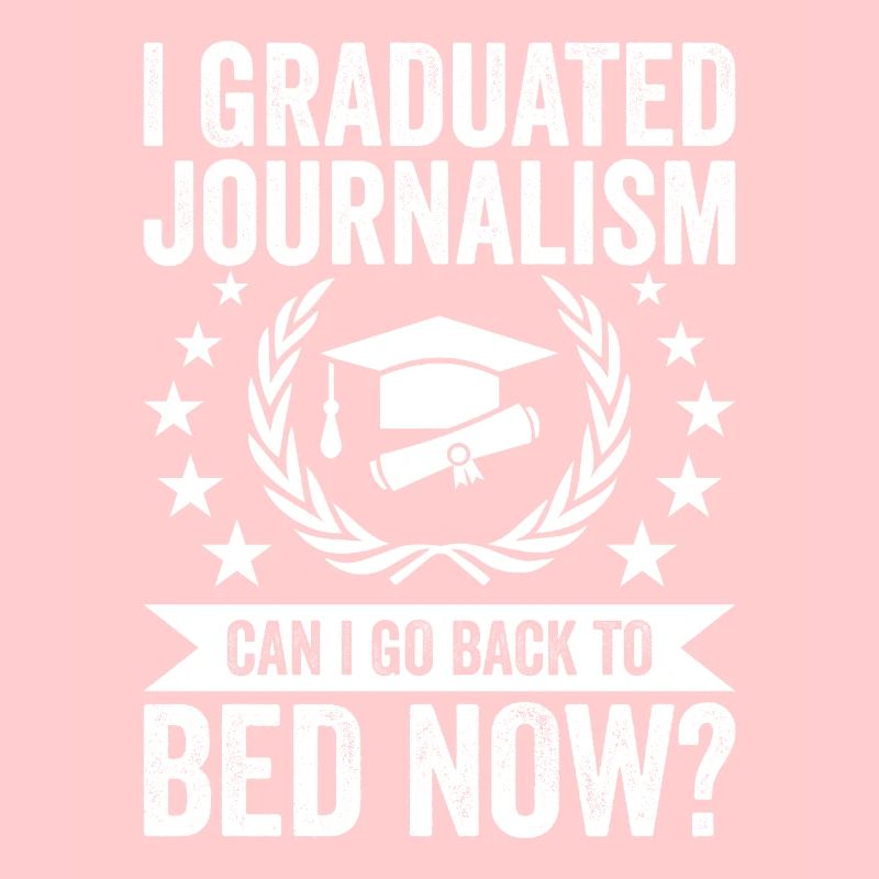 I graduated from journalism