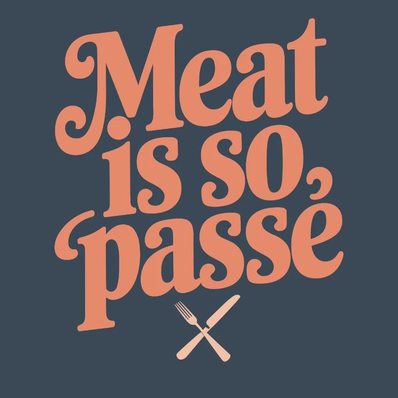 La viande est tellement démodée, végétalienne, végétarienne