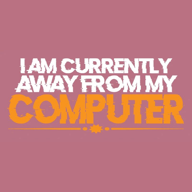 I Am Currently Away From My Computer 3