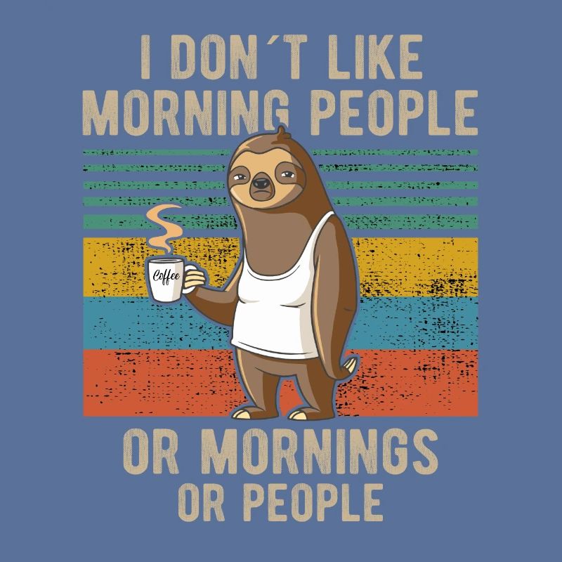 Drink Coffee I Hate People and i know things lazy