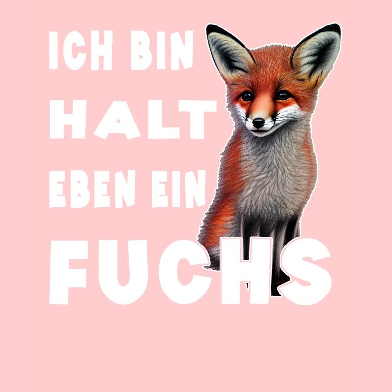 Ich bin halt eben ein Fuchs