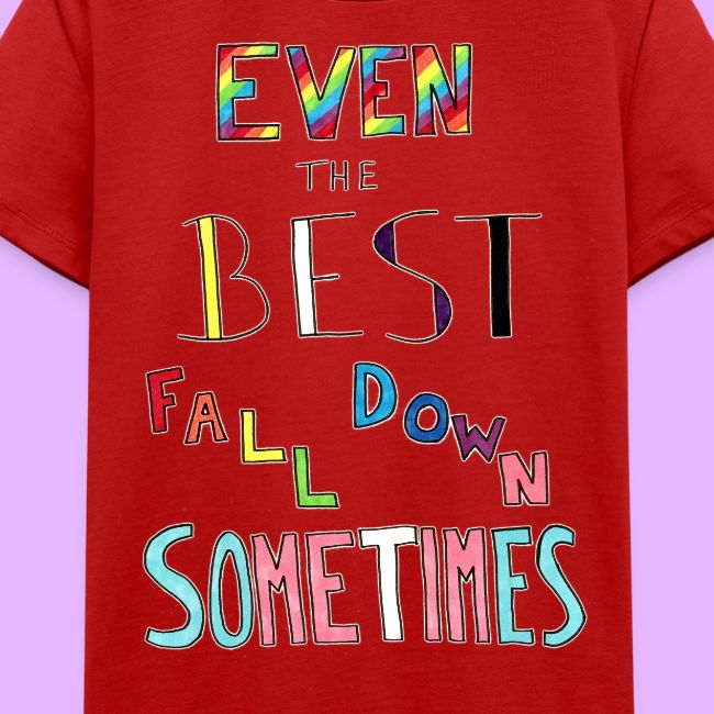 Even the Best Fall Down Sometimes