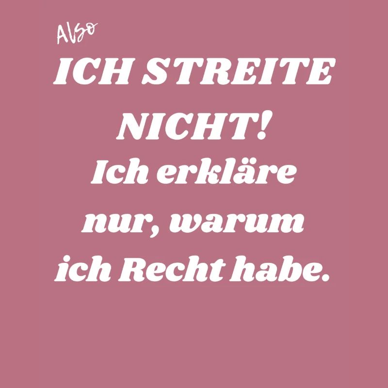 Ich streite nicht.