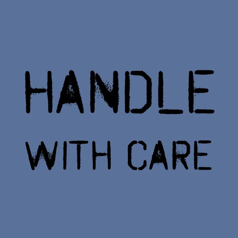 handle with care