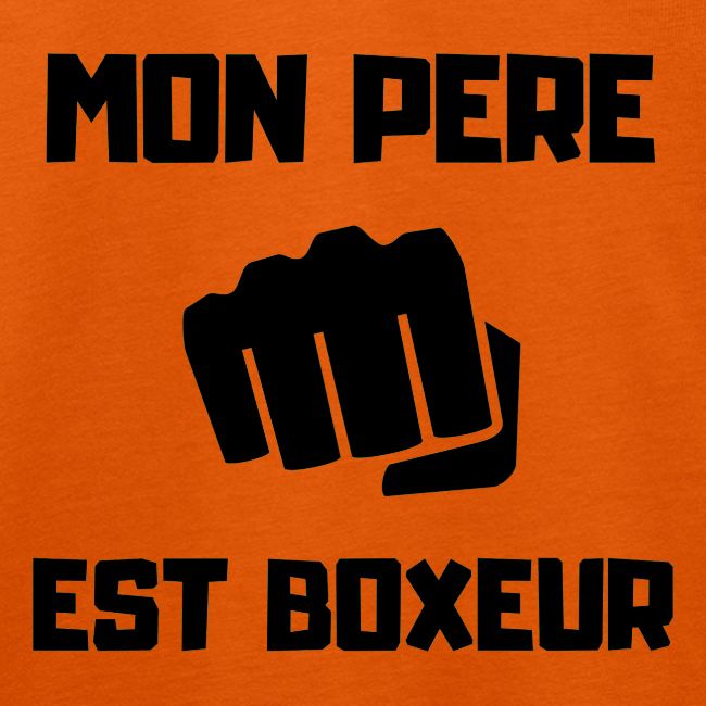 MON PERE EST BOXEUR