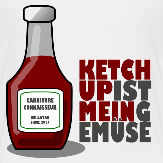 Ketchup ist mein Gemüse (Grillshirt)