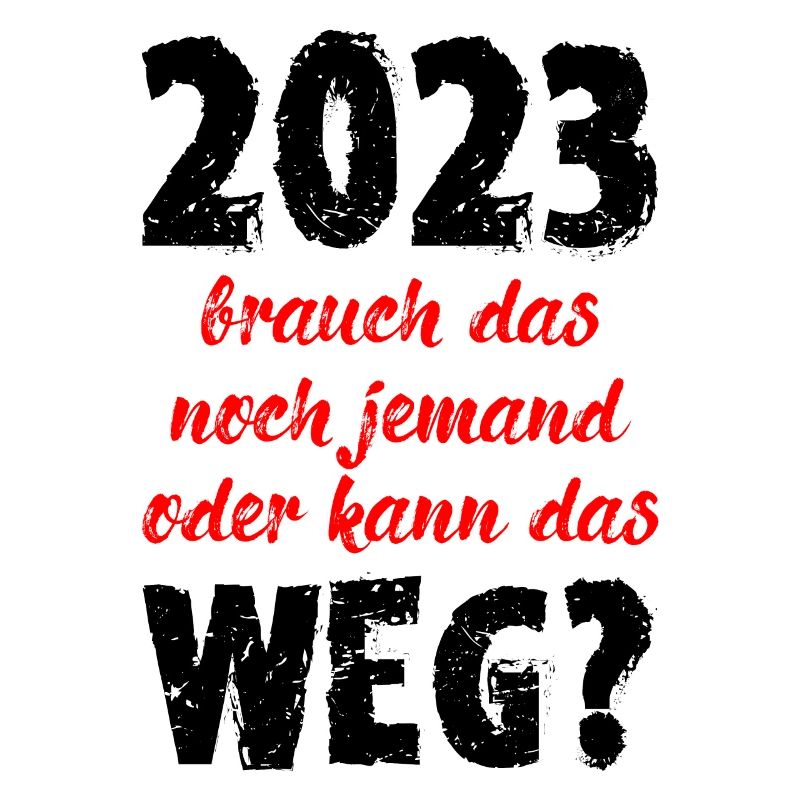 2023 Brauch Das Noch Jemand Oder Kann Das Weg Fun