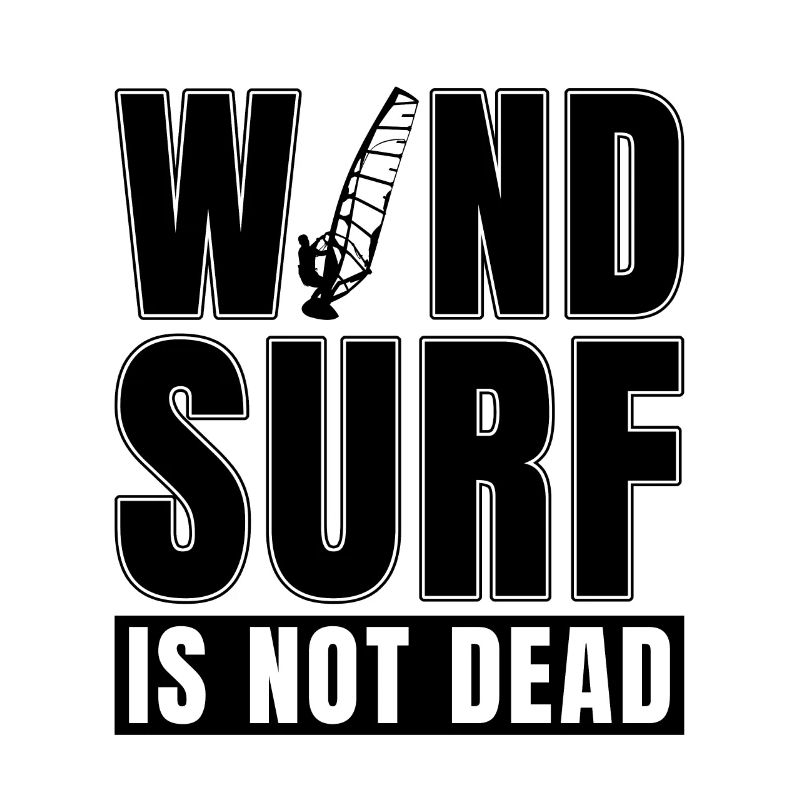 Wind Surf Is Not Dead Kitesurfer Windsurfing Lover