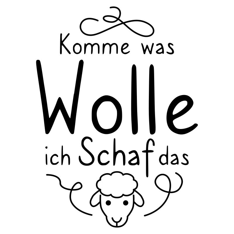 Komme was Wolle ich Schaf das