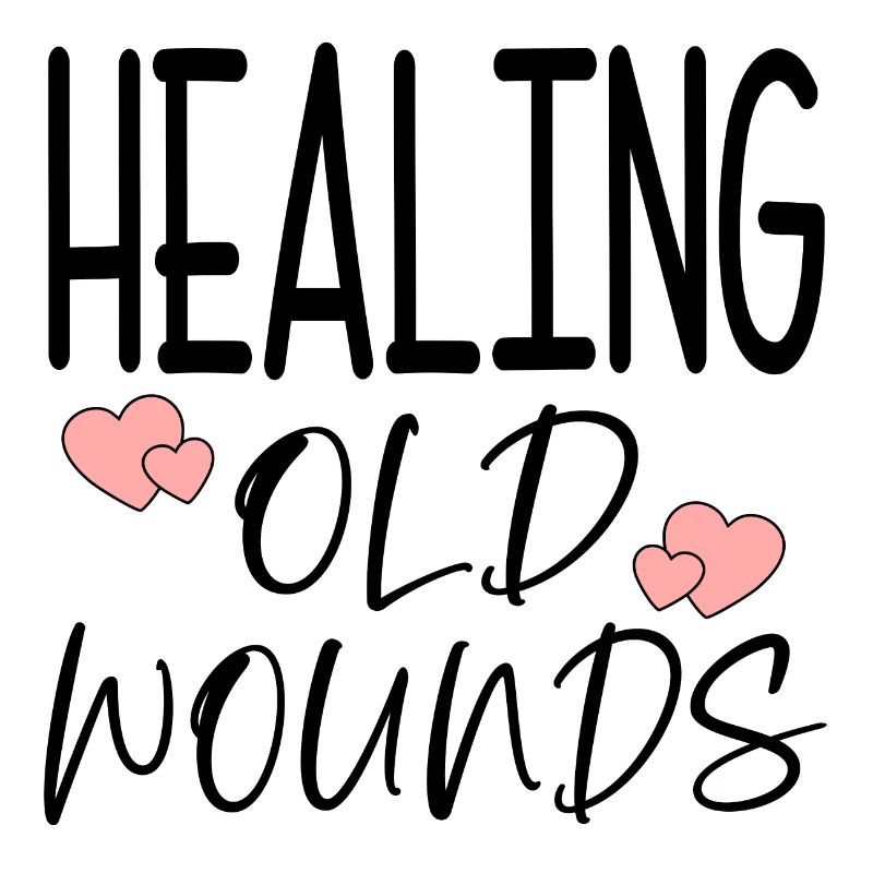 Healing old wounds quote
