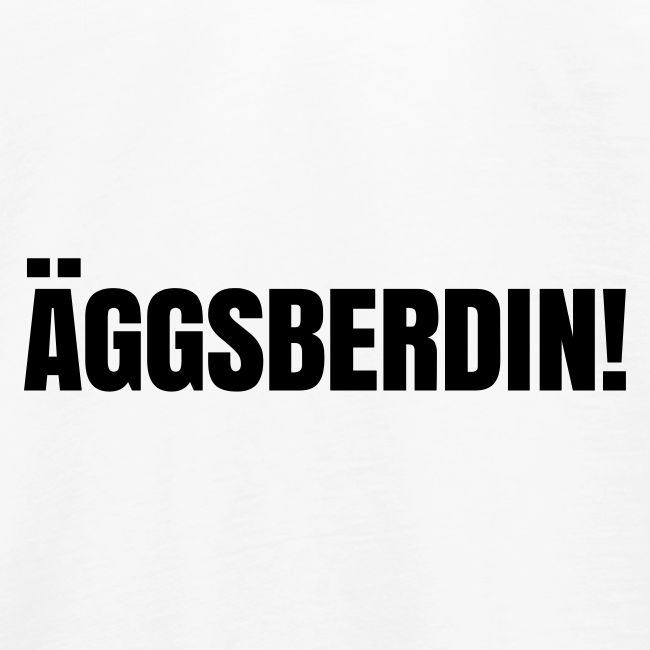 Äggsberdin schwarz einzeilig