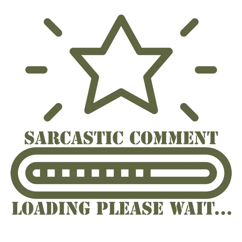 sarcastic comment loading please wait
