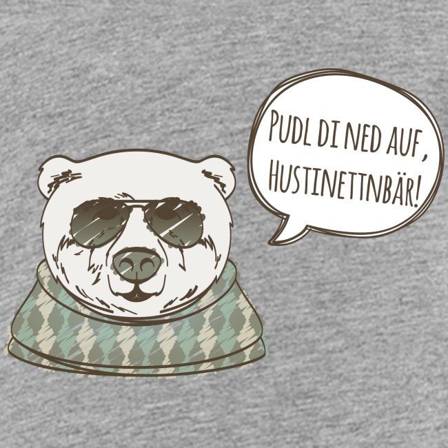 Pudl di ned auf Hustinettnbär - Kinder Premium T-Shirt