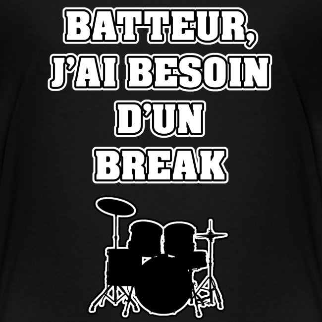 BATTEUR, J'AI BESOIN D'UN BREAK - JEUX DE MOTS