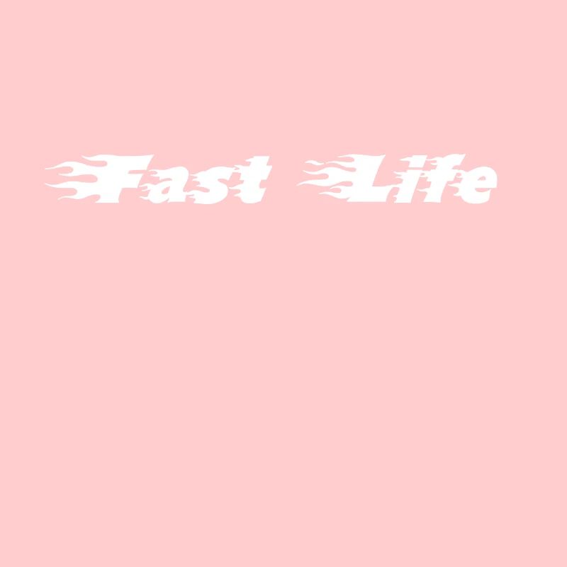 Fast Life