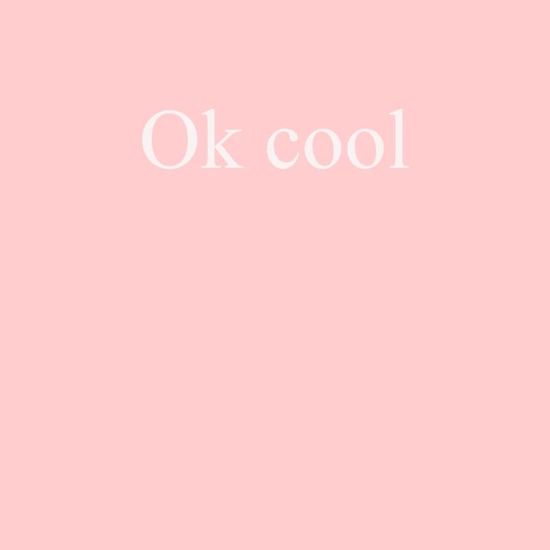 Ok Cool