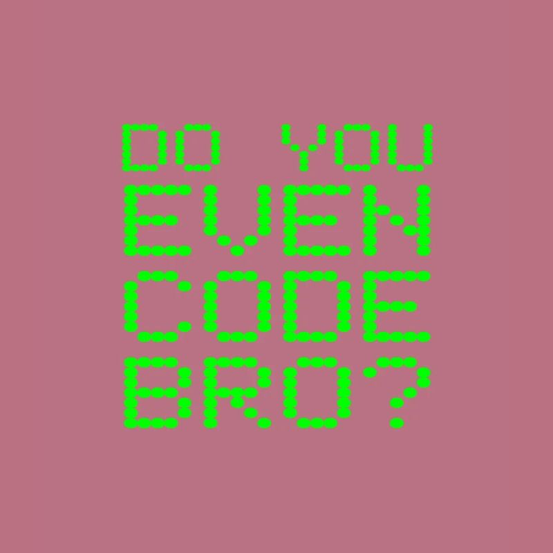Do You Even Code Bro Funny Computer Programming
