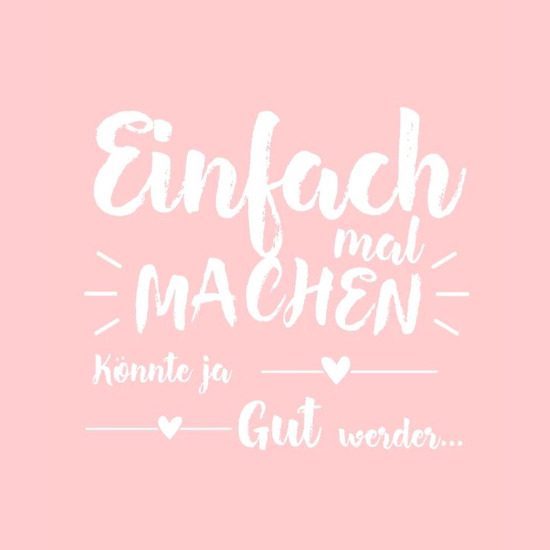 Einfach Mal Machen