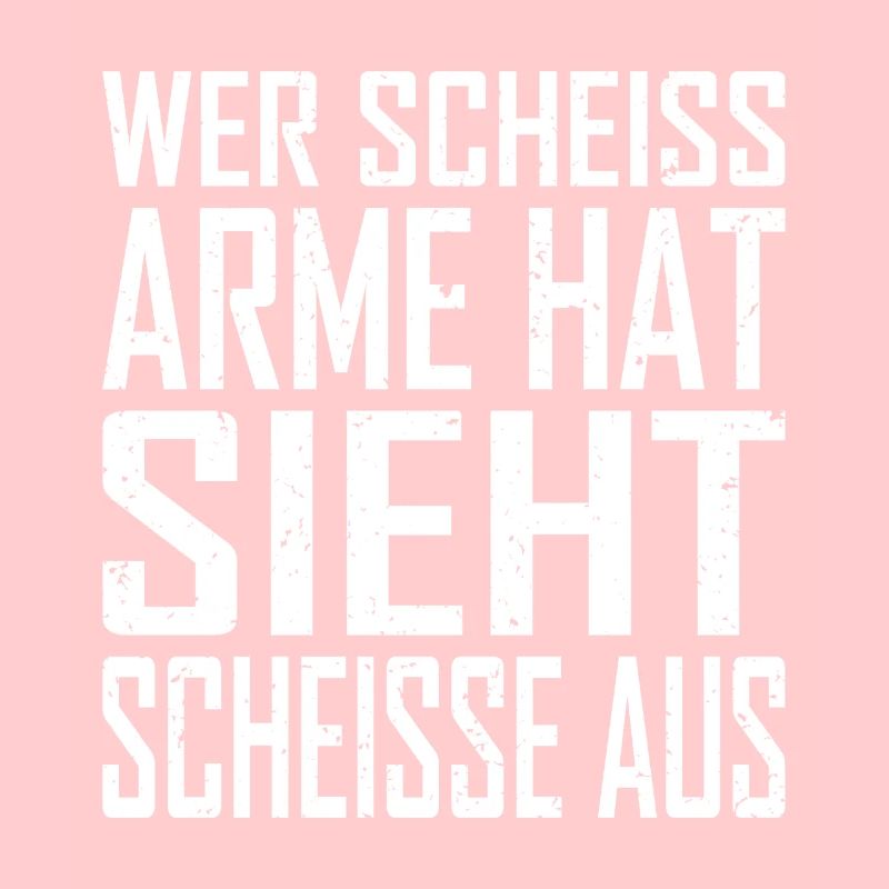 Scheiss Arme