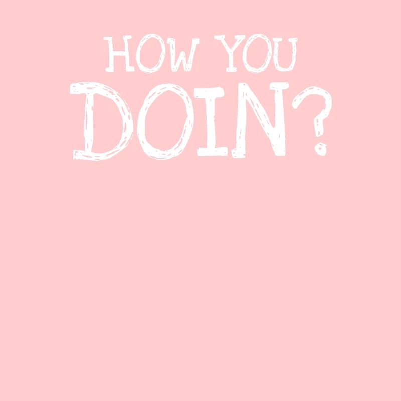 How You Doin?