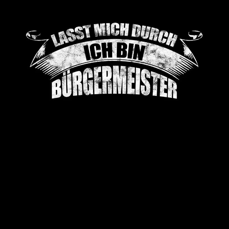 Lasst mich durch ich bin Bürgermeister