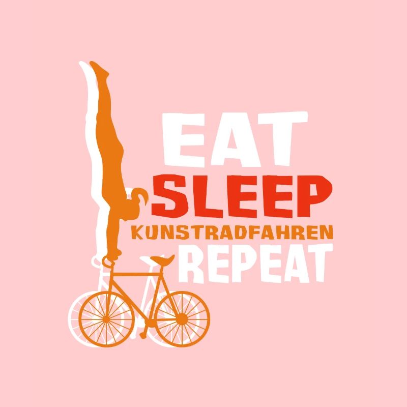 Kunstrad - Eat Sleep Kunstradfahren Repeat
