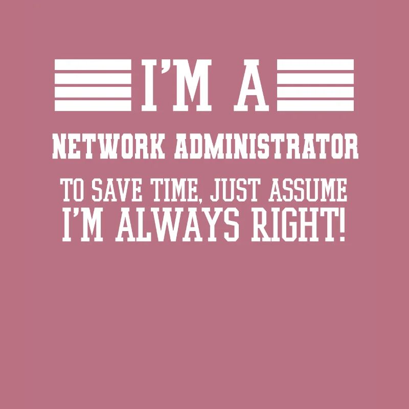 Network administrator Gift, I'm A Network