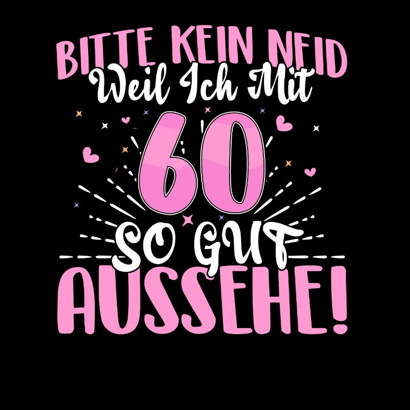 60 Geburtstag Bitte kein Neid