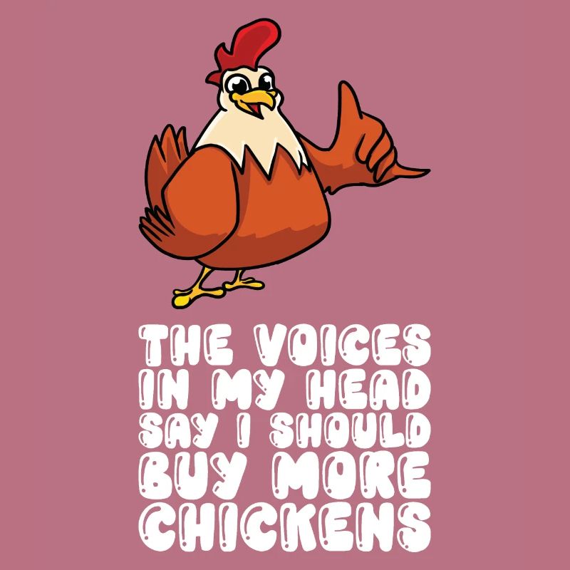 Des voix dans ma tête, je devrais acheter plus de poulets