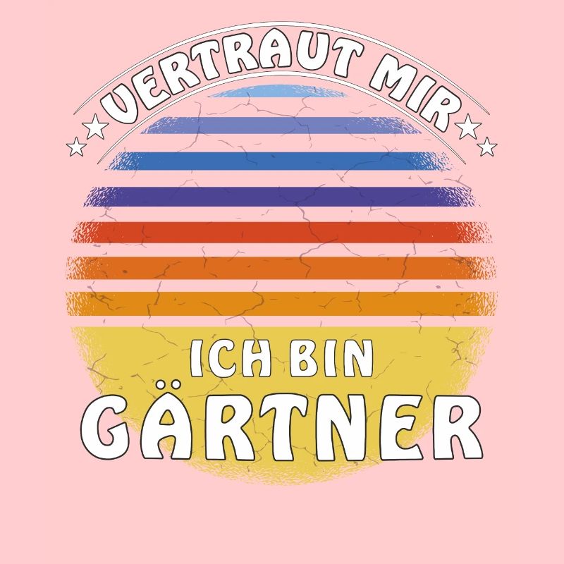 VERTRAUT MIR ICH BIN GÄRTNER