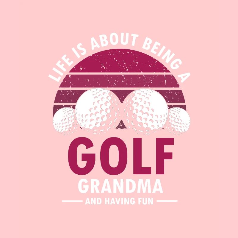 Life Is About Being A Golf GRANDMA & Having Fun