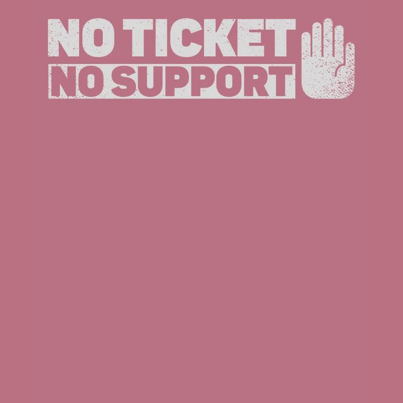 No Ticket No Support Event Event Help