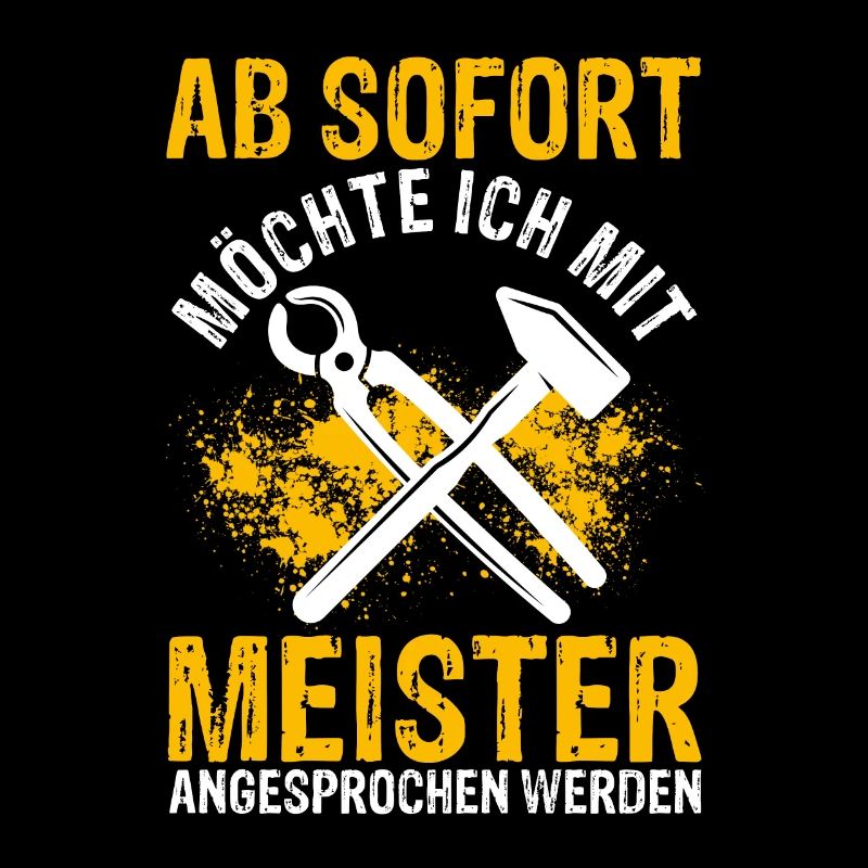 Ab Sofort möchte Ich Mit Meister Angesprochen Werd