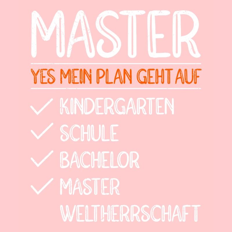 Mein Plan geht auf Weltherrschaft Master Abschluss