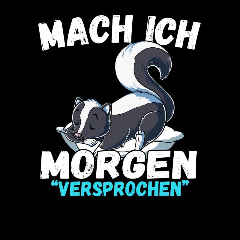 Mach Ich Morgen Versprochen Stinktier