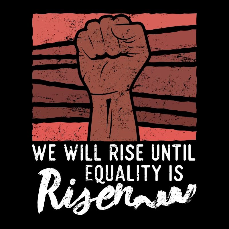 We will rise until equality is risen Afro Afrika