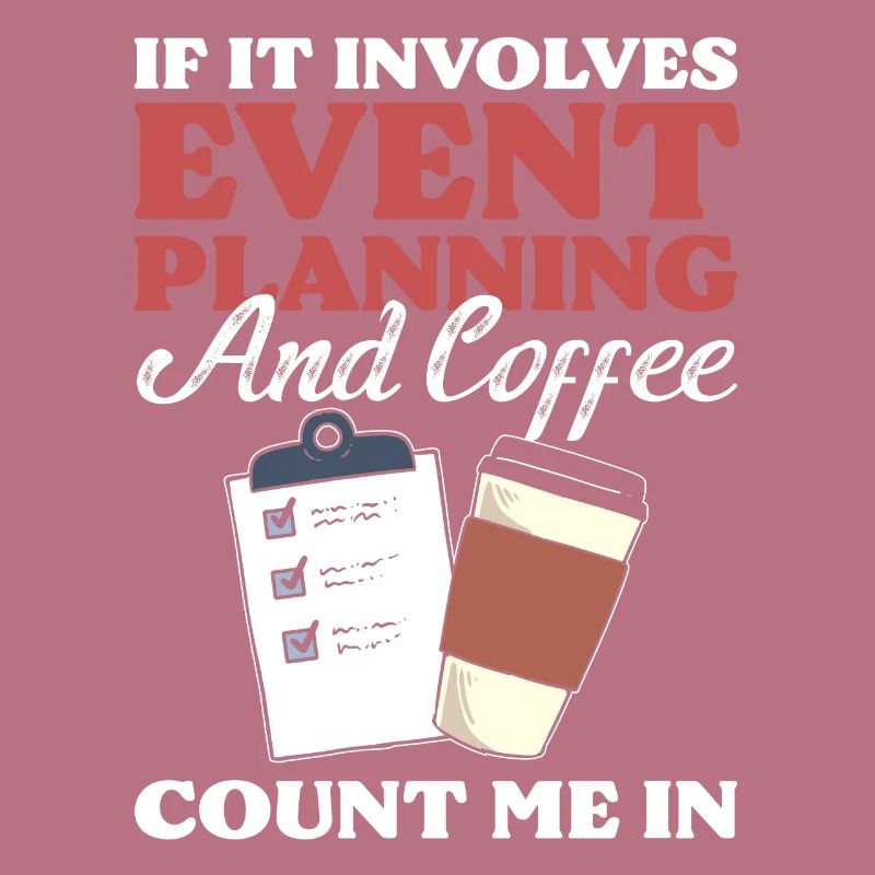 If It Involves Event Planning & Coffee I'm In