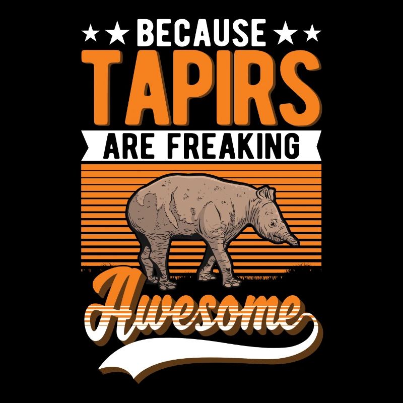 Because Tapirs are freaking awesome