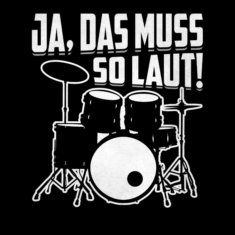Ja das muss so laut Schlagzeug