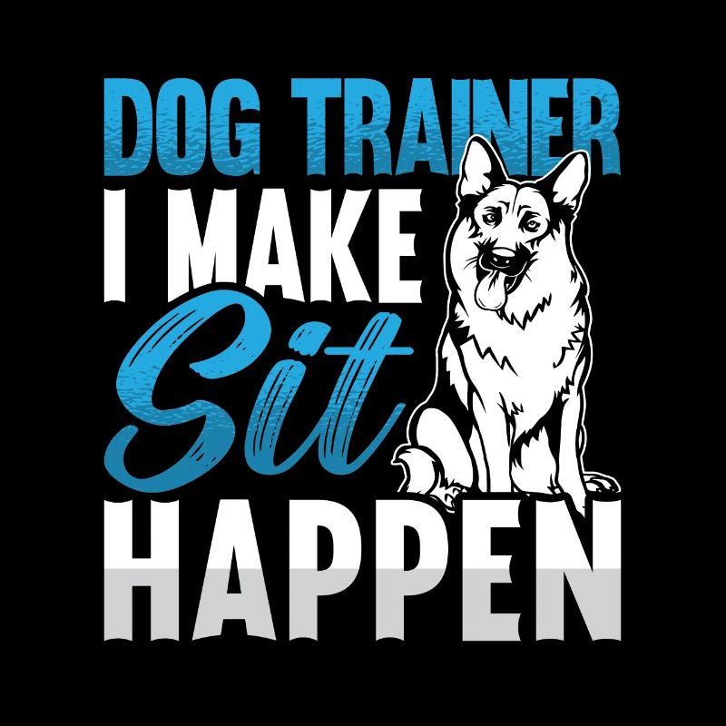 Animal Trainer Dog Trainer I Make Sit Dog Training