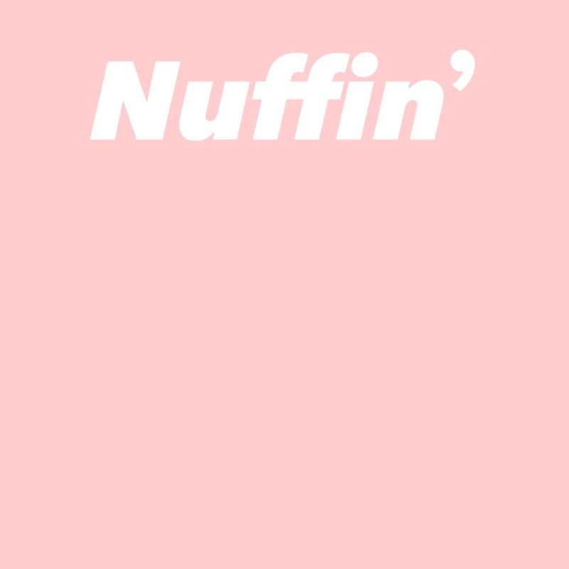 Nuffin Nothing No comment Funny