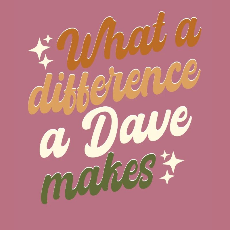 What A Difference A Dave Makes