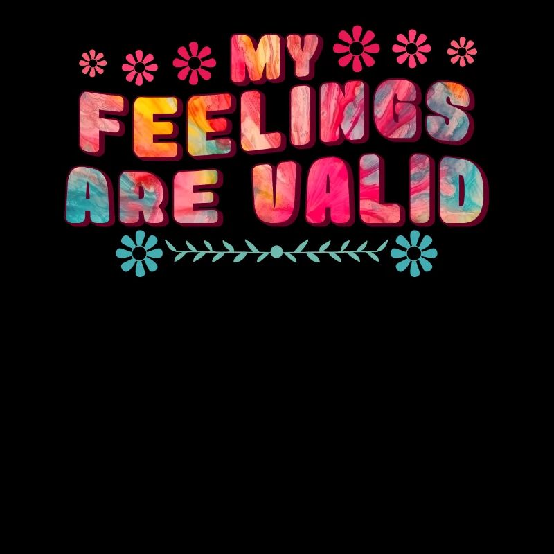 My Feelings Are Valid Positive Affirmation Tye-Dye