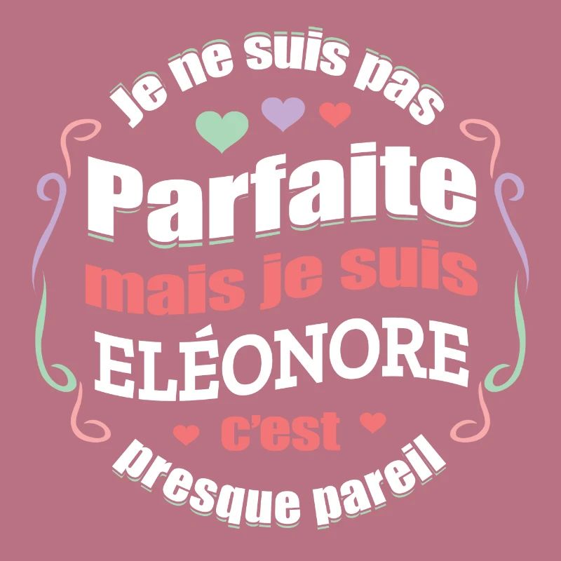 ELÉONORE PARFAITE - PRENOM ELÉONORE